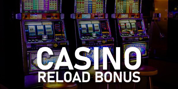 Casino Reload Bonus