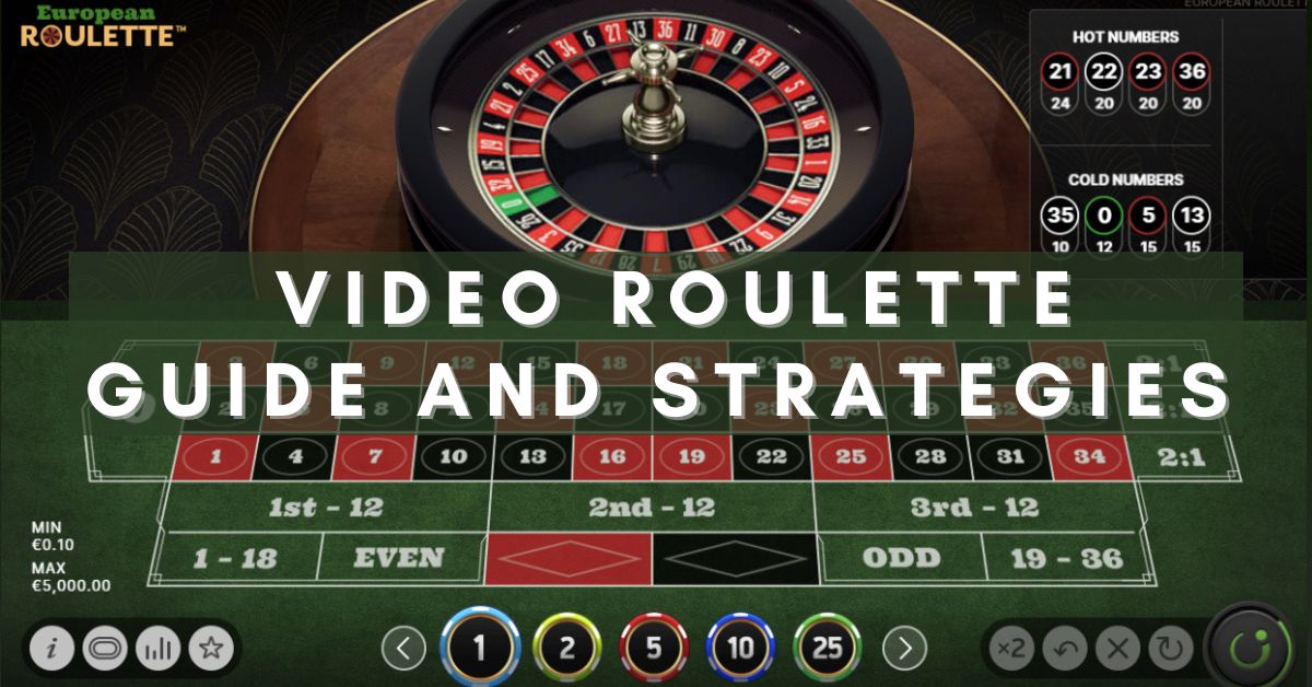 Video Roulette Guide How & Where To Play Best Strategies
