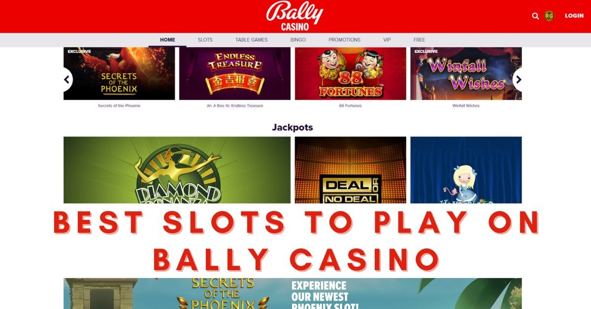 Best Slots to Play on Bally Casino