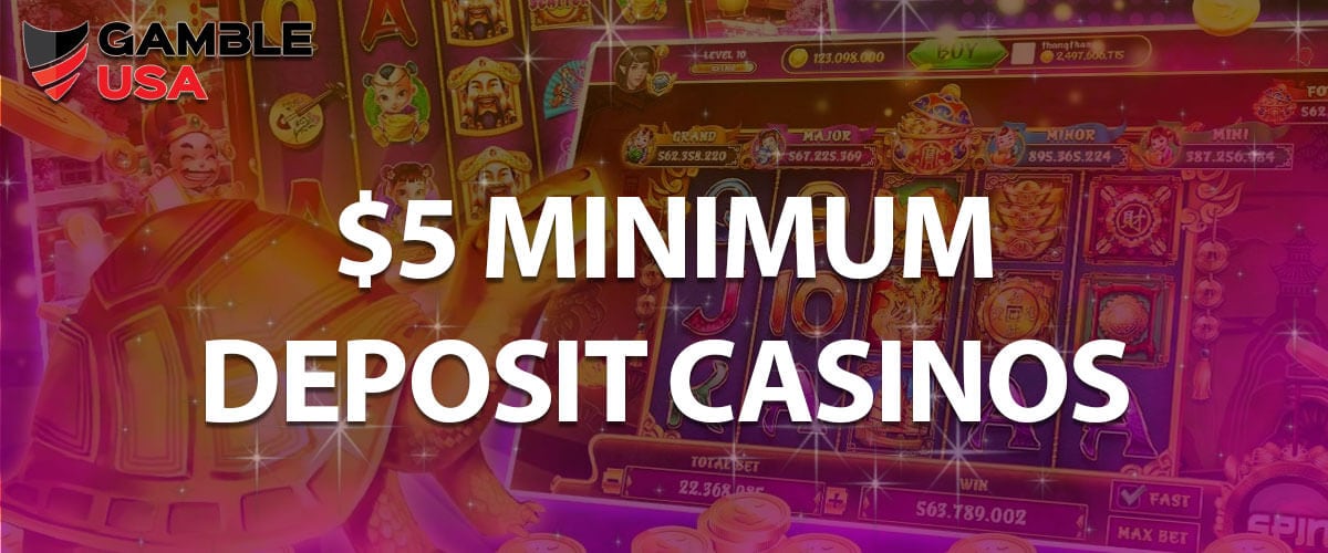 What casino has $5 minimum bet?