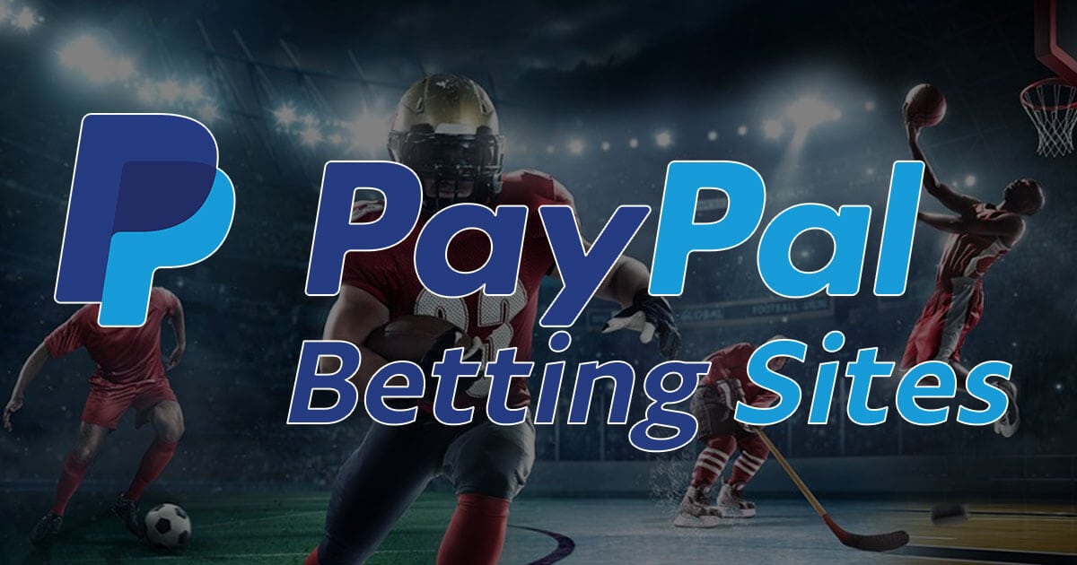 Best PayPal Betting Sites Secure & Legal Sportsbooks