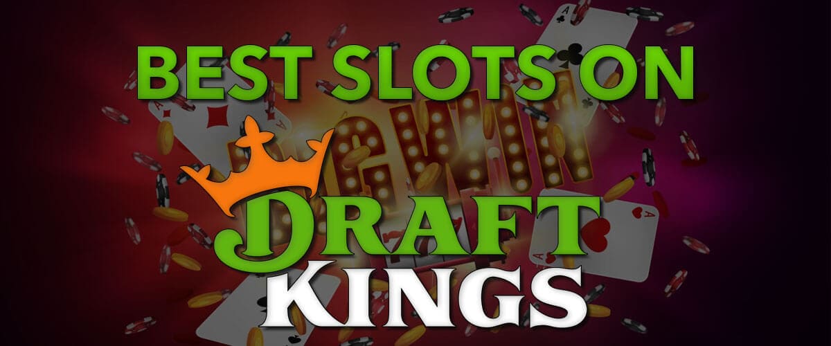 Best Slots On Draftkings 