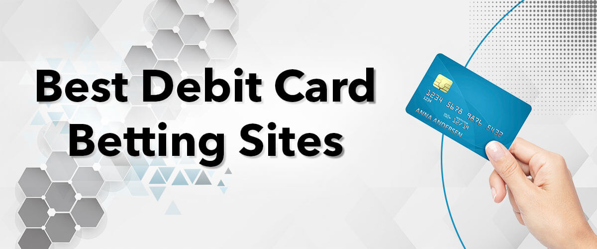 Debit Card Betting Sites