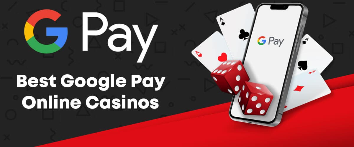 Google Pay Online Casinos