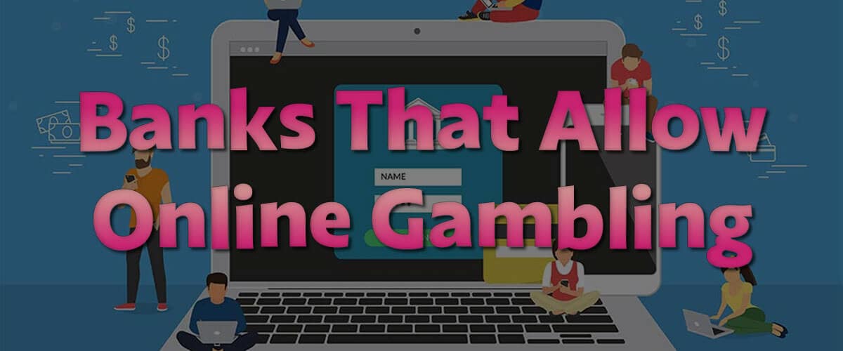 Banks Allowing Online Gambling