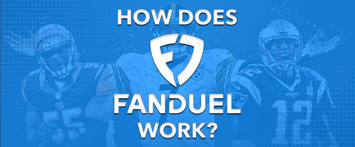 How FanDuel Works Information on all FanDuel Verticals