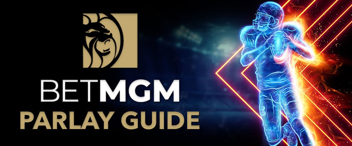 How To Parlay On BetMGM | Guide + One Game Parlay Explained