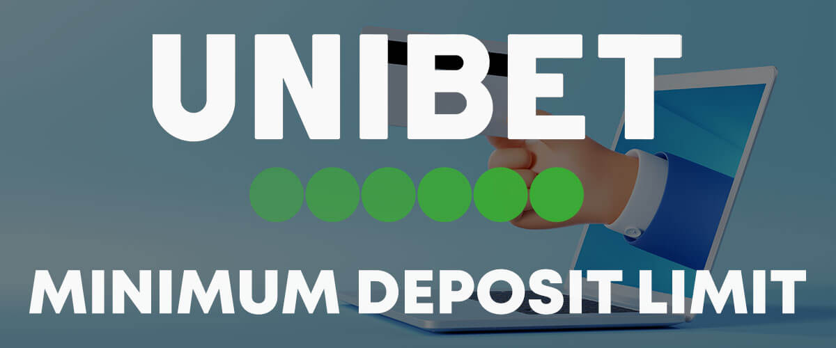 Unibet Minimum Deposit