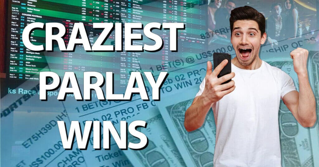 Parlay Bets That Overcame Long Odds And Paid Big