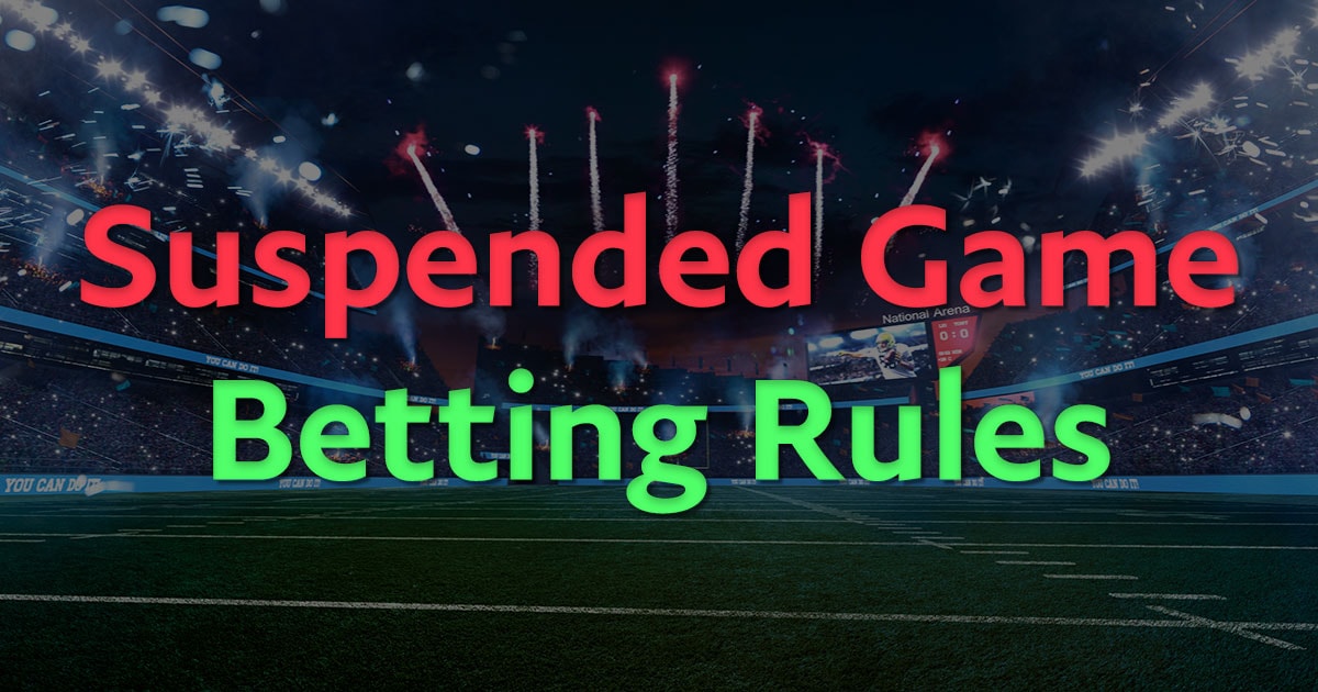 Suspended Game Betting Rules MLB, NFL, Soccer & NBA