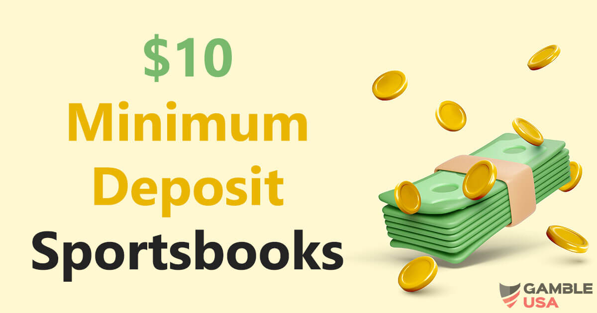 10 Minimum Deposit Sportsbooks USA 10 Betting Sites💵