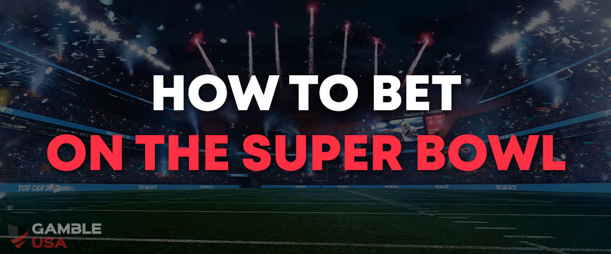 How To Bet On Super Bowl