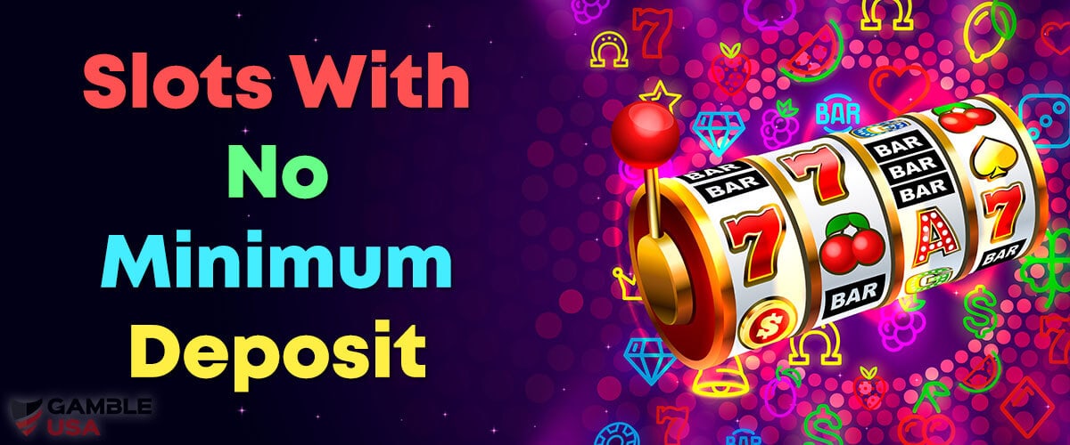 no-minimum-deposit-onlline-slots.jpg