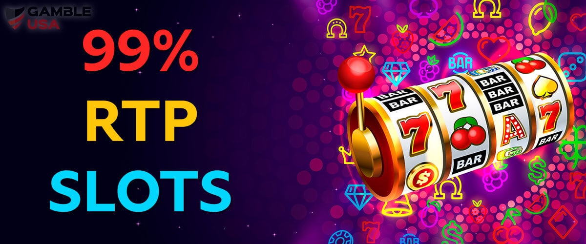 Slots With 99% RTP