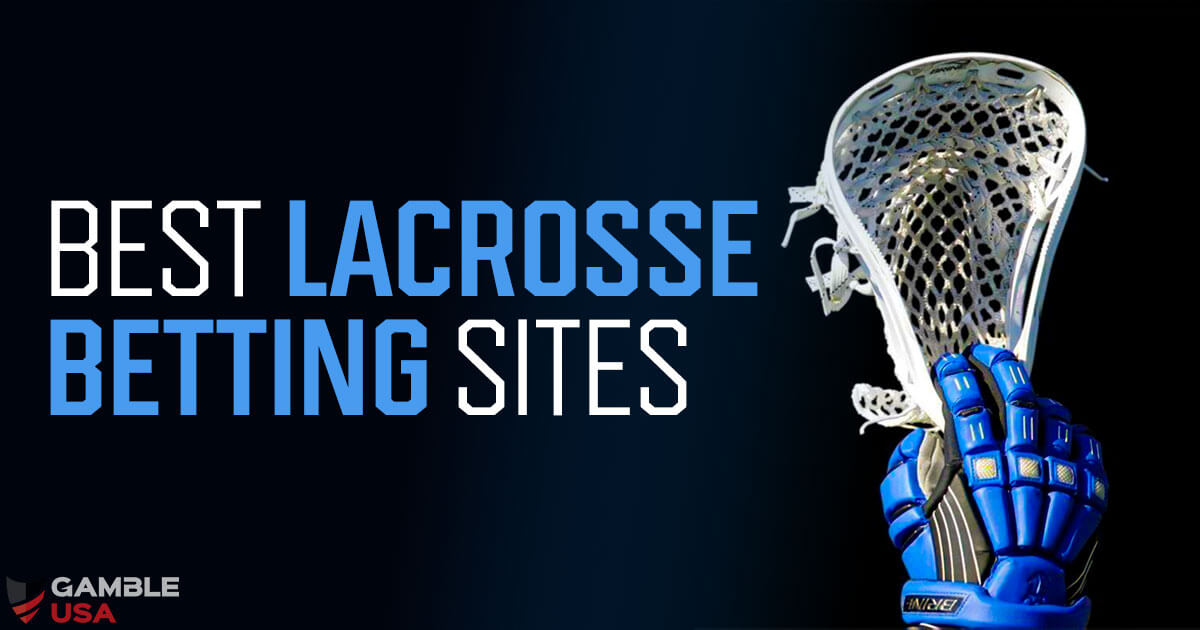 🥍 Best Lacrosse Betting Sites (2024) USA Sportsbooks