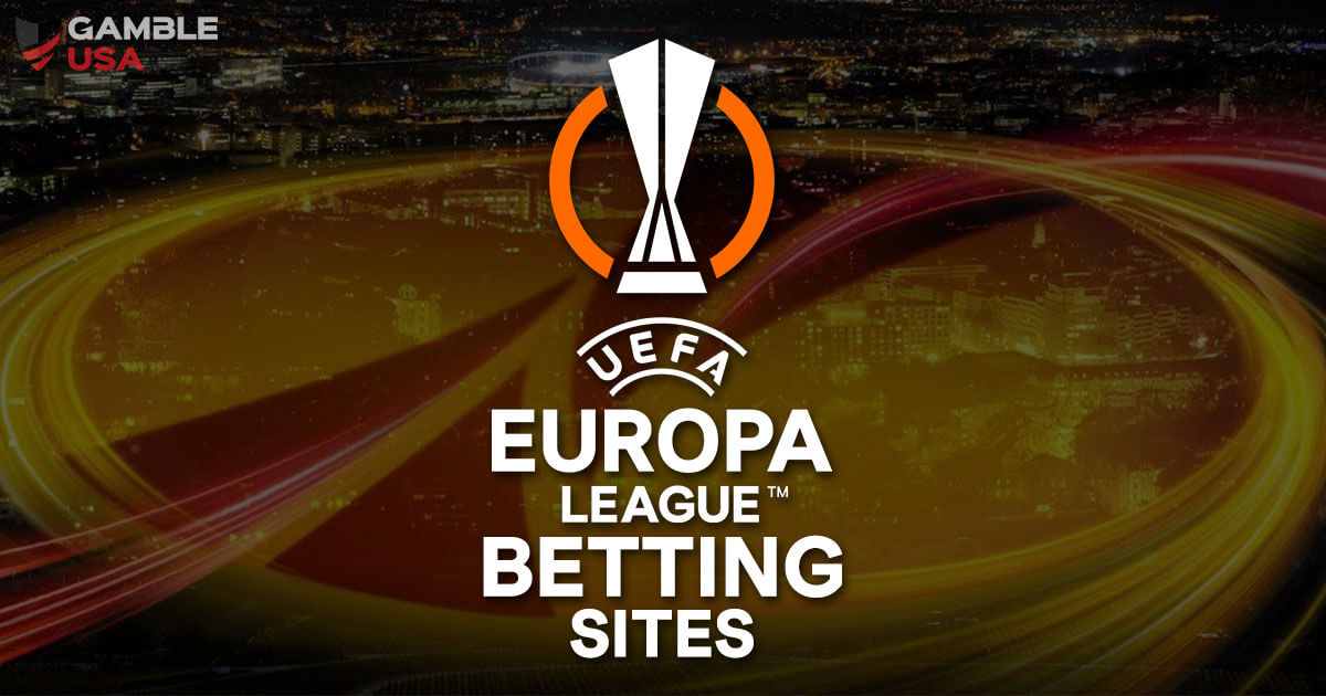 Best Europa League Betting Sites 2024 USA Sportsbooks