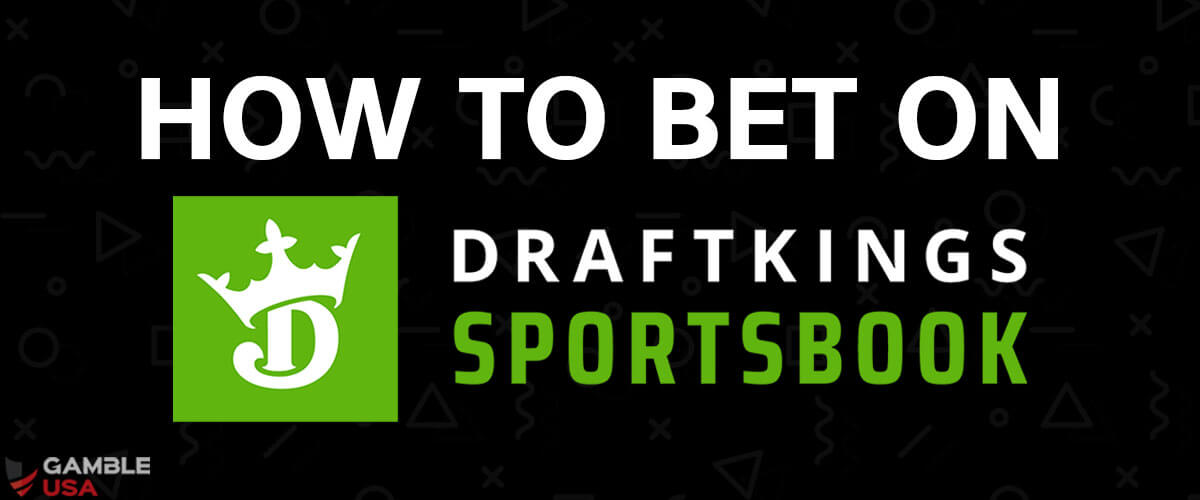 how to bet on draftkings sportsbook