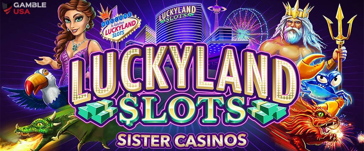 Sister Sites LuckyLand Slots