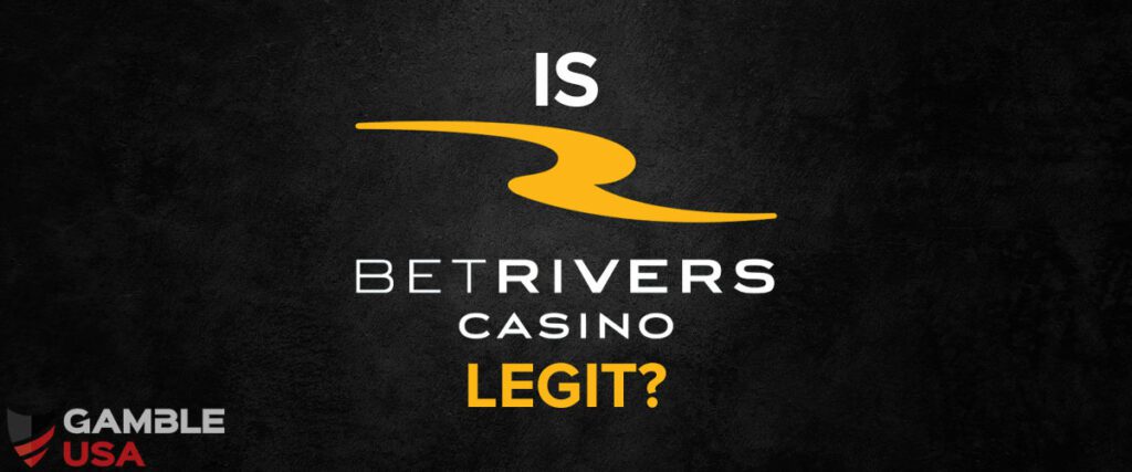 Is BetRivers Casino Legit and Safe?