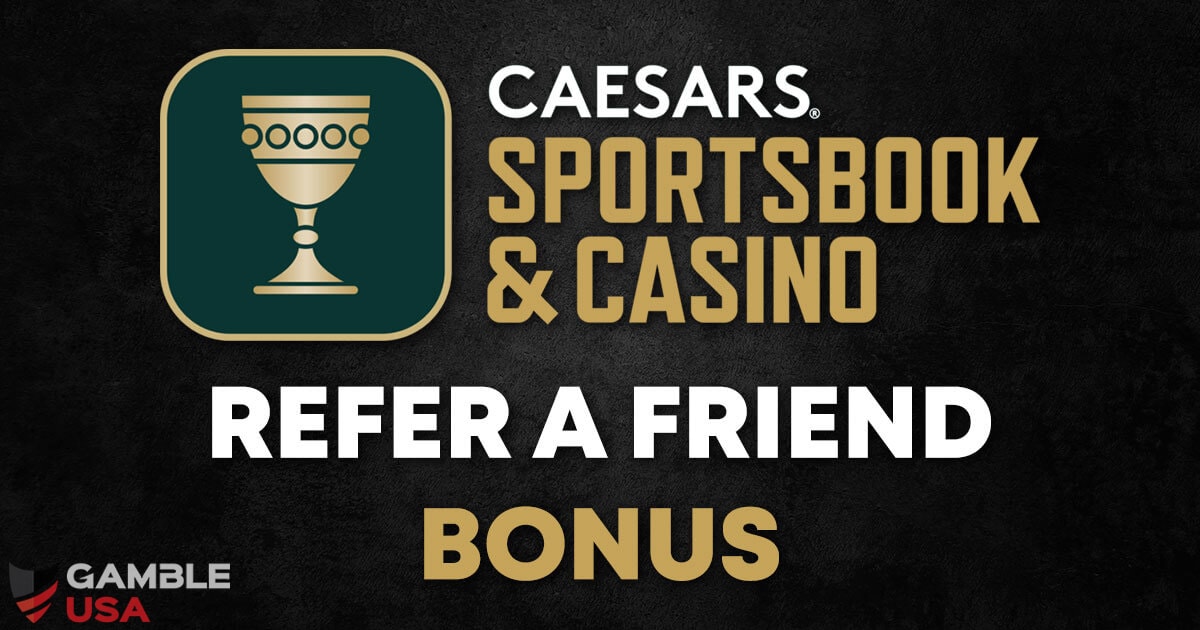 Caesars Sportsbook Refer A Friend 100 Bonus Referral Link