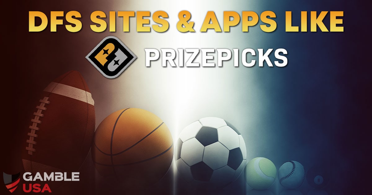 Top DFS Apps & Sites Like PrizePicks to try in 2024