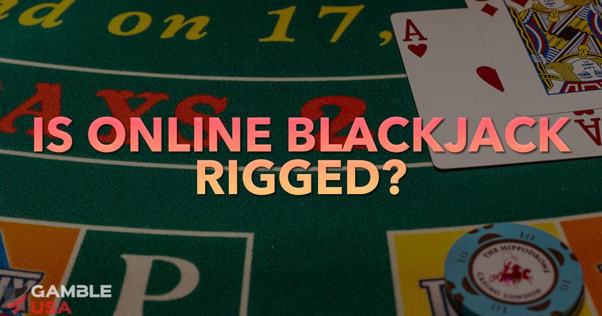 is-online-blackjack-rigged.jpg
