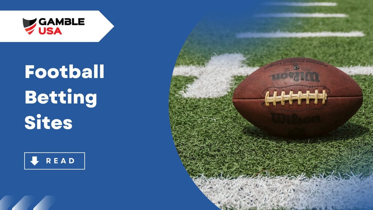 Best Football Betting Sites | Legal US Sportsbooks