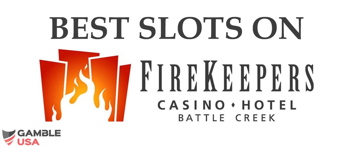 best slot machines at firekeepers casino