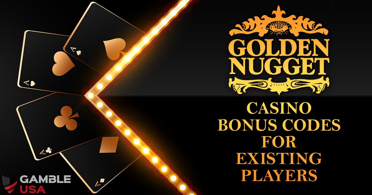 Golden Nugget Casino Bonus Codes for Existing Players