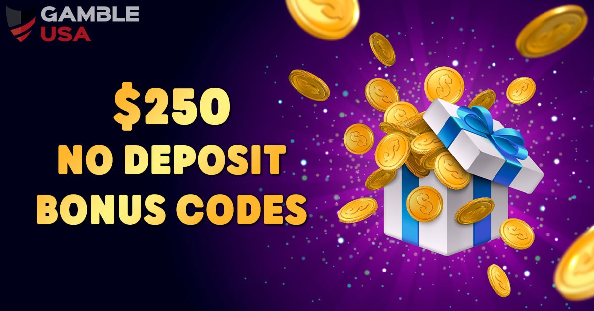 $250 No Deposit Bonus Codes & Free Chips 2025