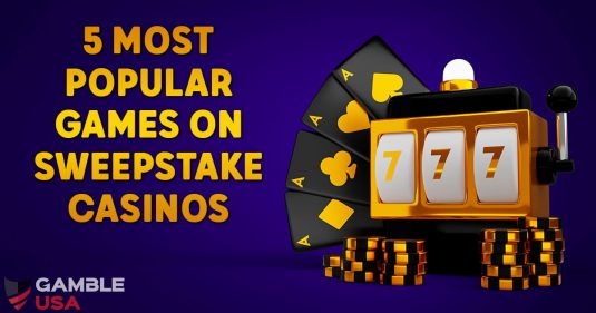 5 Most Popular Games on Sweepstakes Casinos