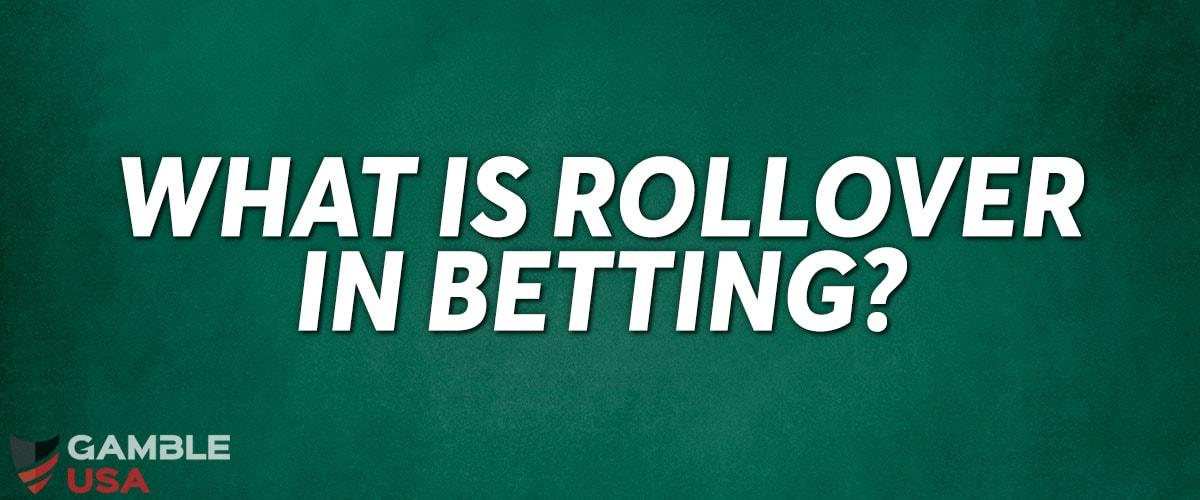 Rollover in Betting