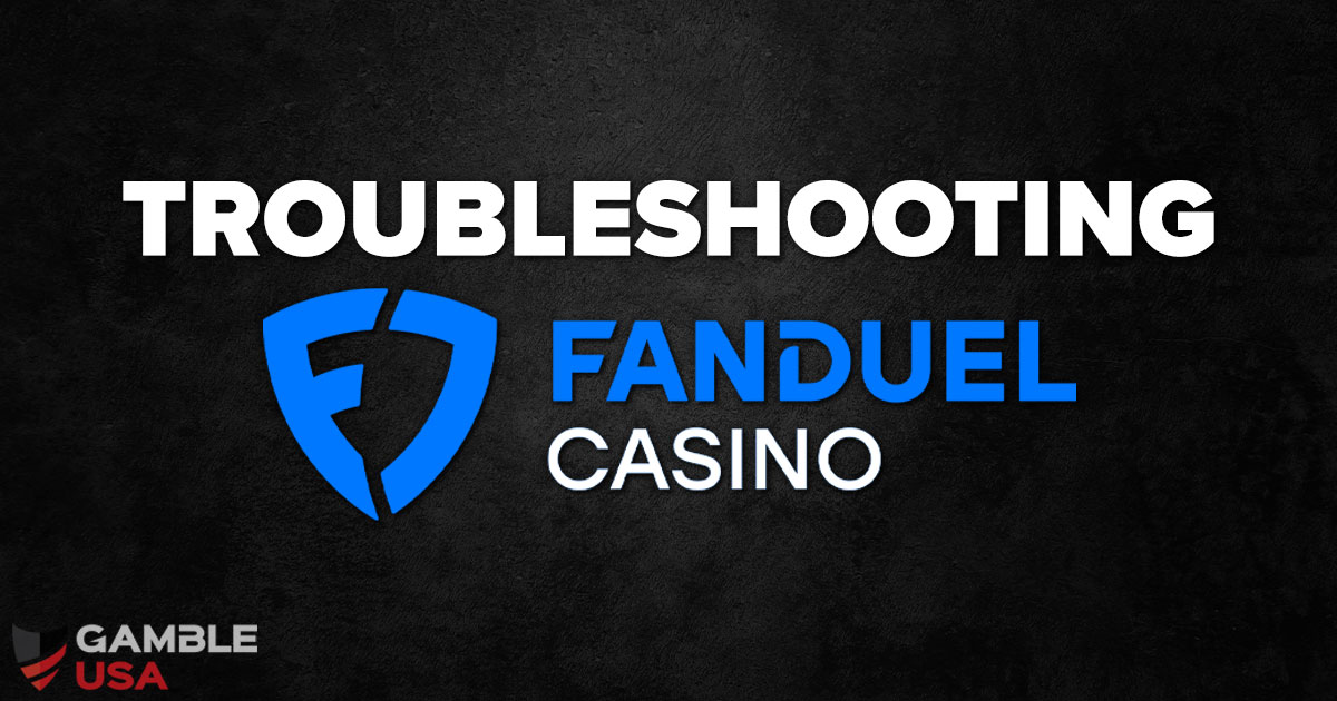 Fixing FanDuel Casino When Not Working or Down